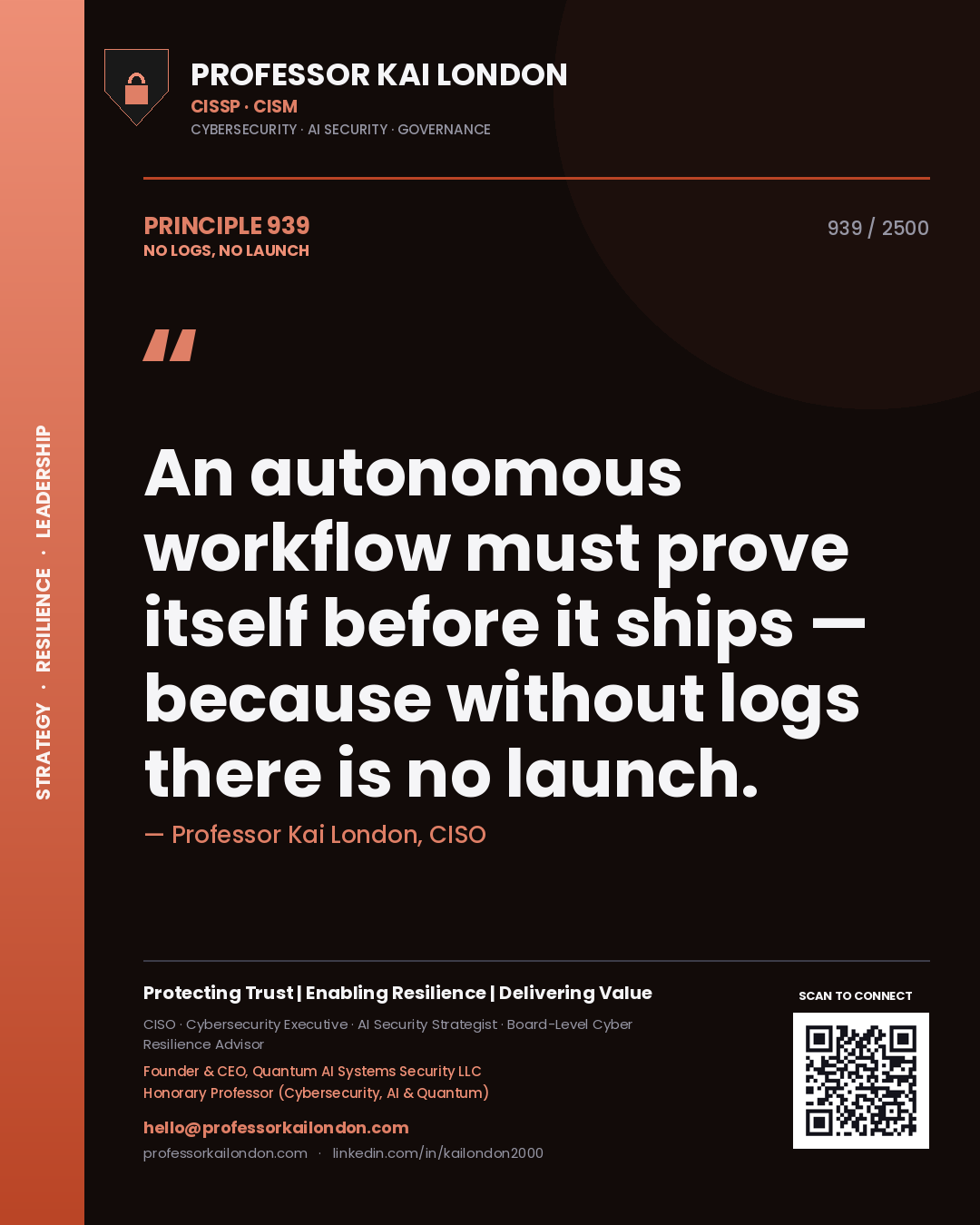 Quote card by Professor Kai London reading 'An autonomous workflow must prove itself before it ships — because without logs there is no launch.'. From the book No Logs, No Launch.