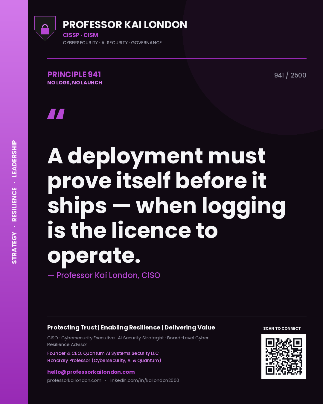 Quote card by Professor Kai London reading 'A deployment must prove itself before it ships — when logging is the licence to operate.'. From the book No Logs, No Launch.