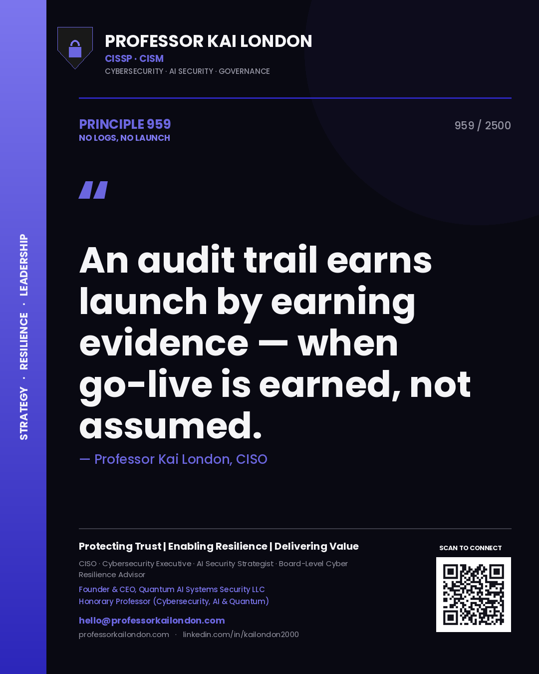 Quote card by Professor Kai London reading 'An audit trail earns launch by earning evidence — when go-live is earned, not assumed.'. From the book No Logs, No Launch.