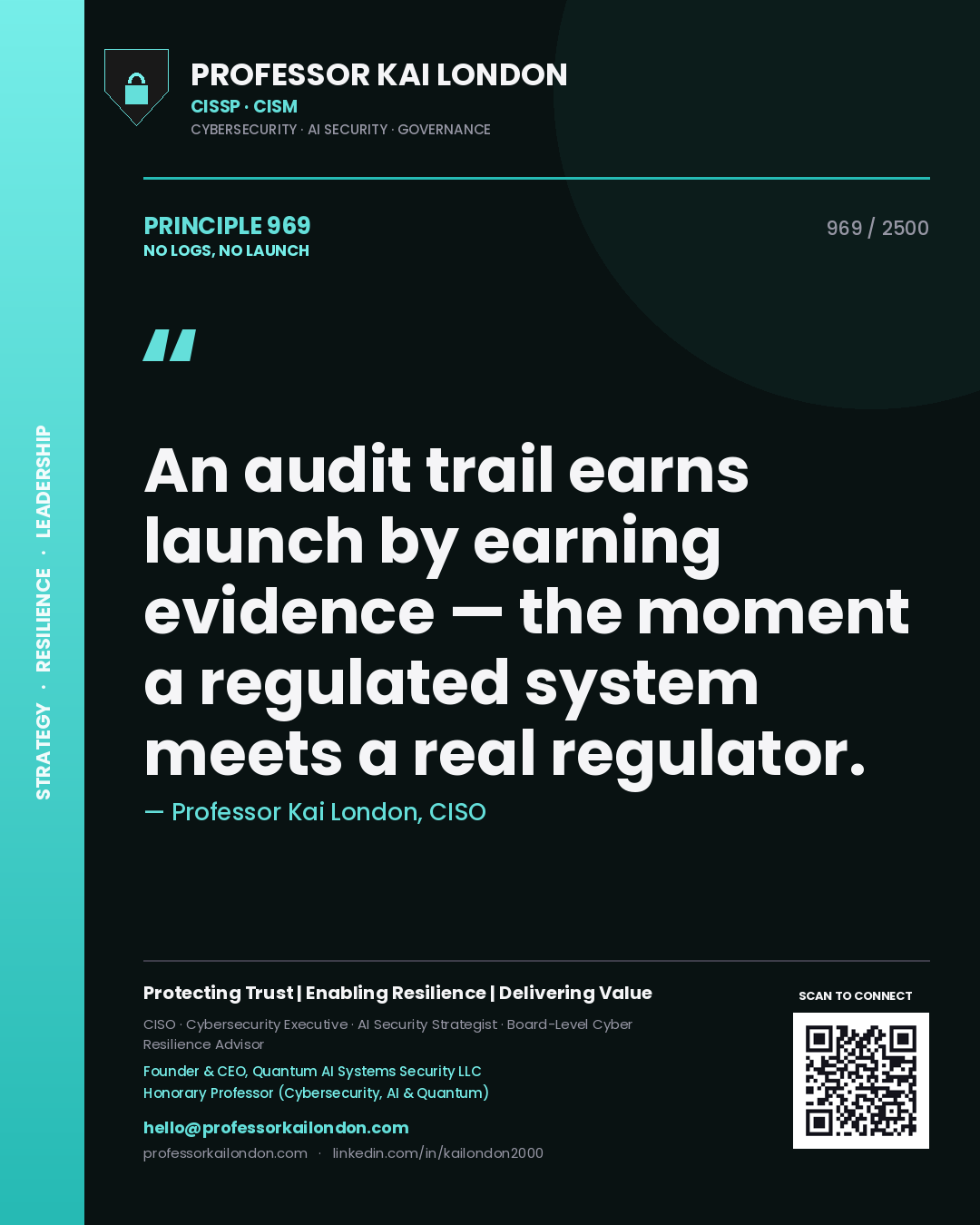 Professor Kai London principle 969: An audit trail earns launch by earning evidence — the moment a regulated system meets a real regulator.