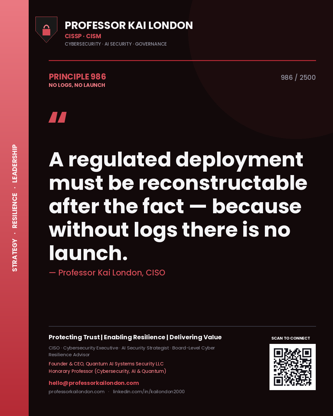 Quote card by Professor Kai London reading 'A regulated deployment must be reconstructable after the fact — because without logs there is no launch.'. From the book No Logs, No Launch.