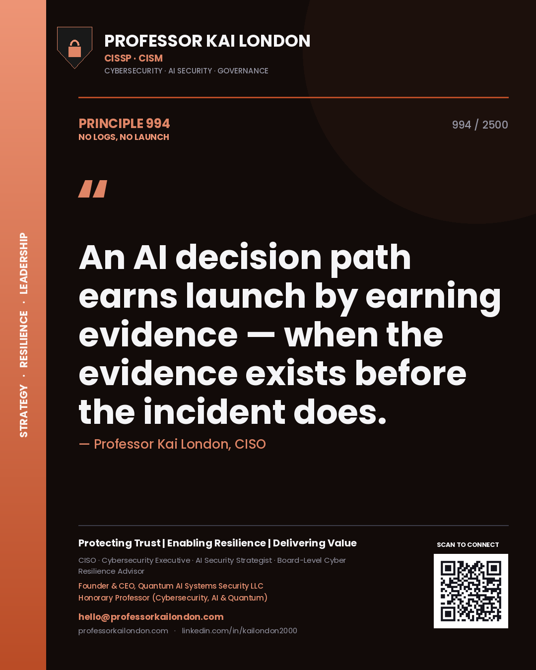 Professor Kai London principle 994: An AI decision path earns launch by earning evidence — when the evidence exists before the incident does.