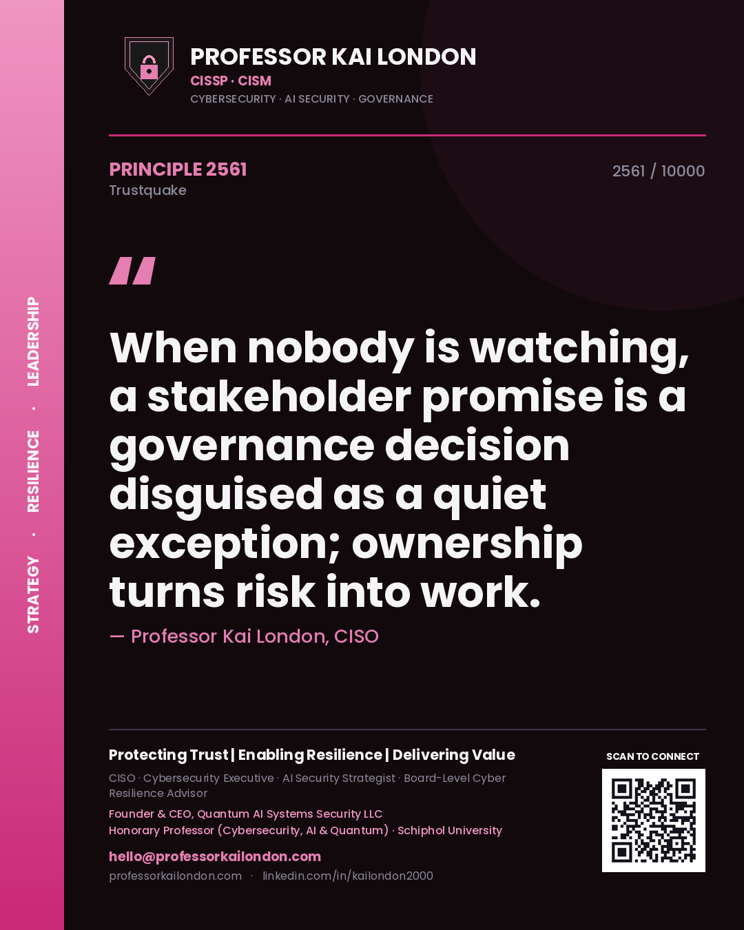 Professor Kai London principle 2561: When nobody is watching, a stakeholder promise is a governance decision disguised as a quiet exception; ownership turns risk into work.