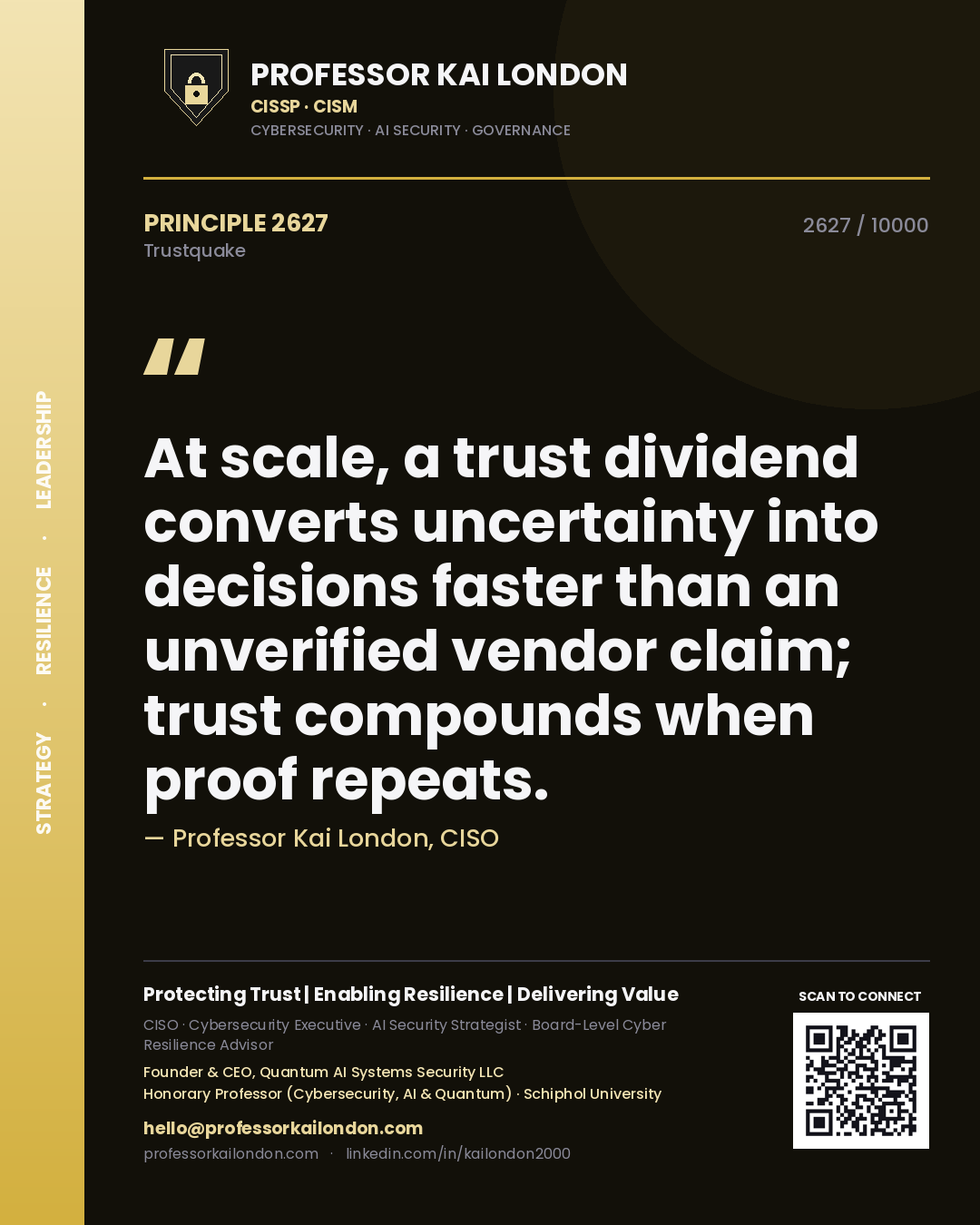 Quote card by Professor Kai London reading 'At scale, a trust dividend converts uncertainty into decisions faster than an unverified vendor claim; trust compounds when proof repeats.'. From the book Trustquake.