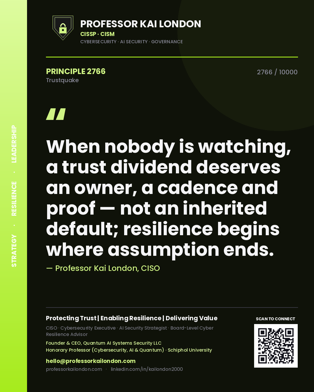 Quote card by Professor Kai London reading 'When nobody is watching, a trust dividend deserves an owner, a cadence and proof — not an inherited default; resilience begins where assumption ends.'. From the book Trustquake.