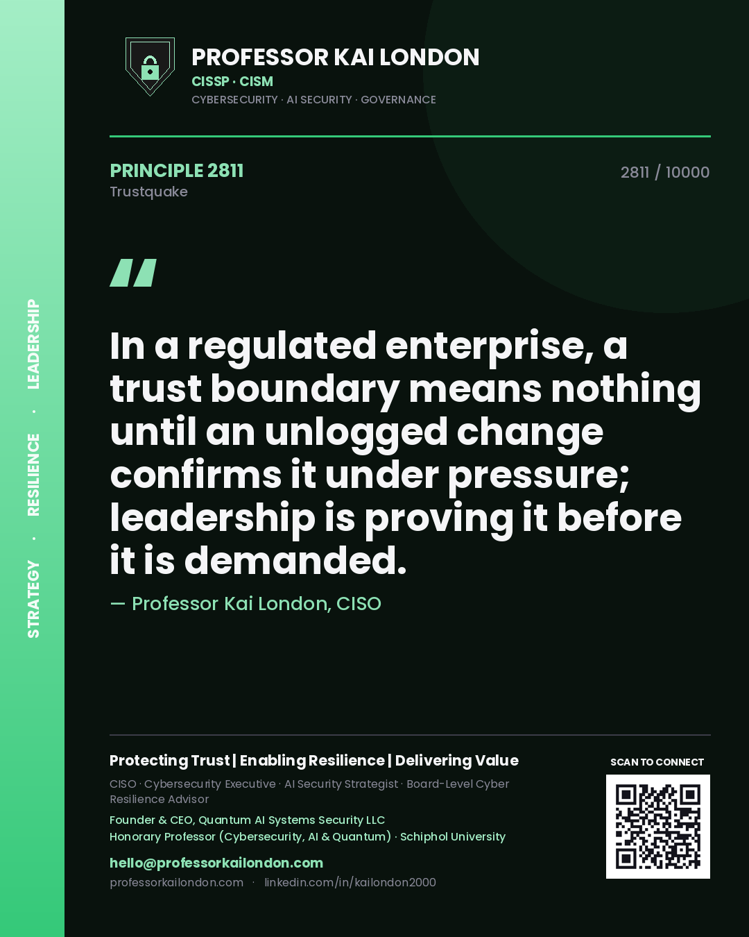 Quote card by Professor Kai London reading 'In a regulated enterprise, a trust boundary means nothing until an unlogged change confirms it under pressure; leadership is proving it before it is demanded.'. From the book Trustquake.