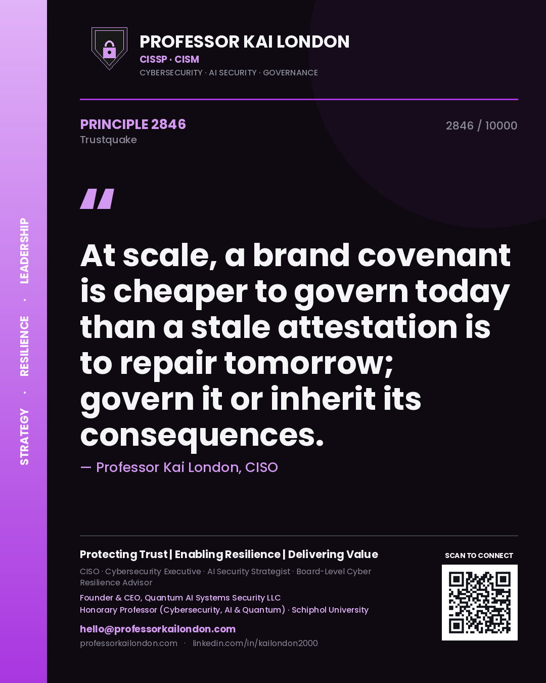 Quote card by Professor Kai London reading 'At scale, a brand covenant is cheaper to govern today than a stale attestation is to repair tomorrow; govern it or inherit its consequences.'. From the book Trustquake.