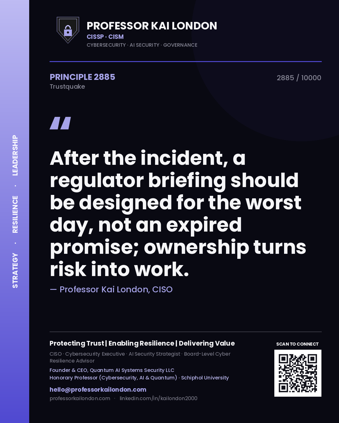 Quote card by Professor Kai London reading 'After the incident, a regulator briefing should be designed for the worst day, not an expired promise; ownership turns risk into work.'. From the book Trustquake.