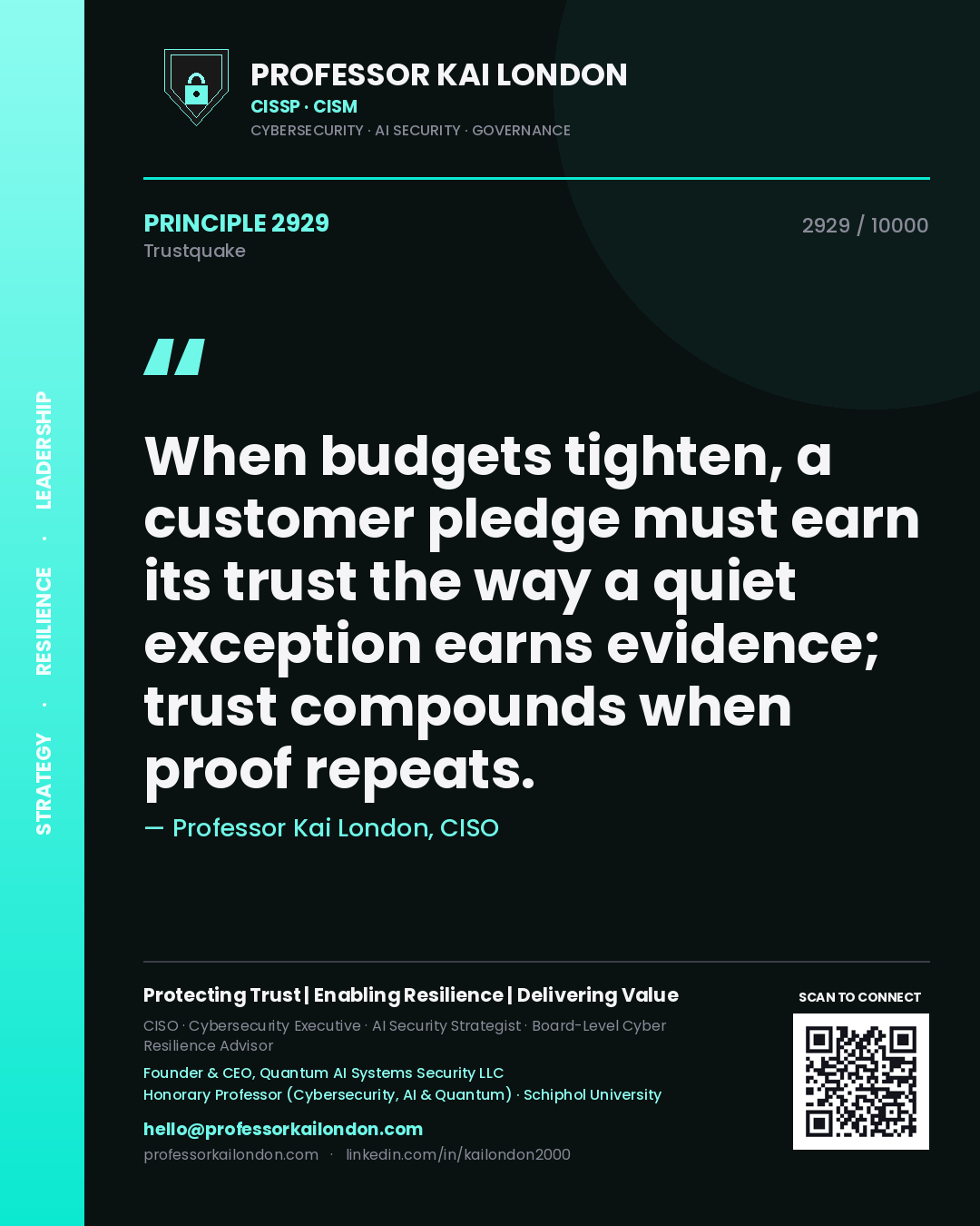 Quote card by Professor Kai London reading 'When budgets tighten, a customer pledge must earn its trust the way a quiet exception earns evidence; trust compounds when proof repeats.'. From the book Trustquake.