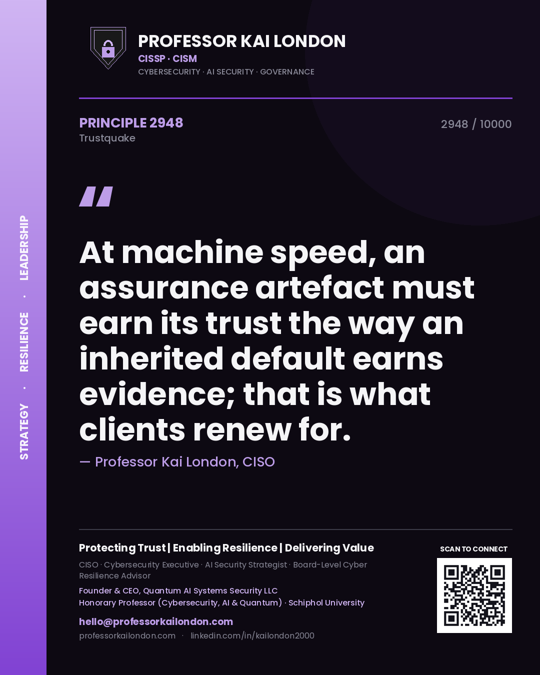 Quote card by Professor Kai London reading 'At machine speed, an assurance artefact must earn its trust the way an inherited default earns evidence; that is what clients renew for.'. From the book Trustquake.