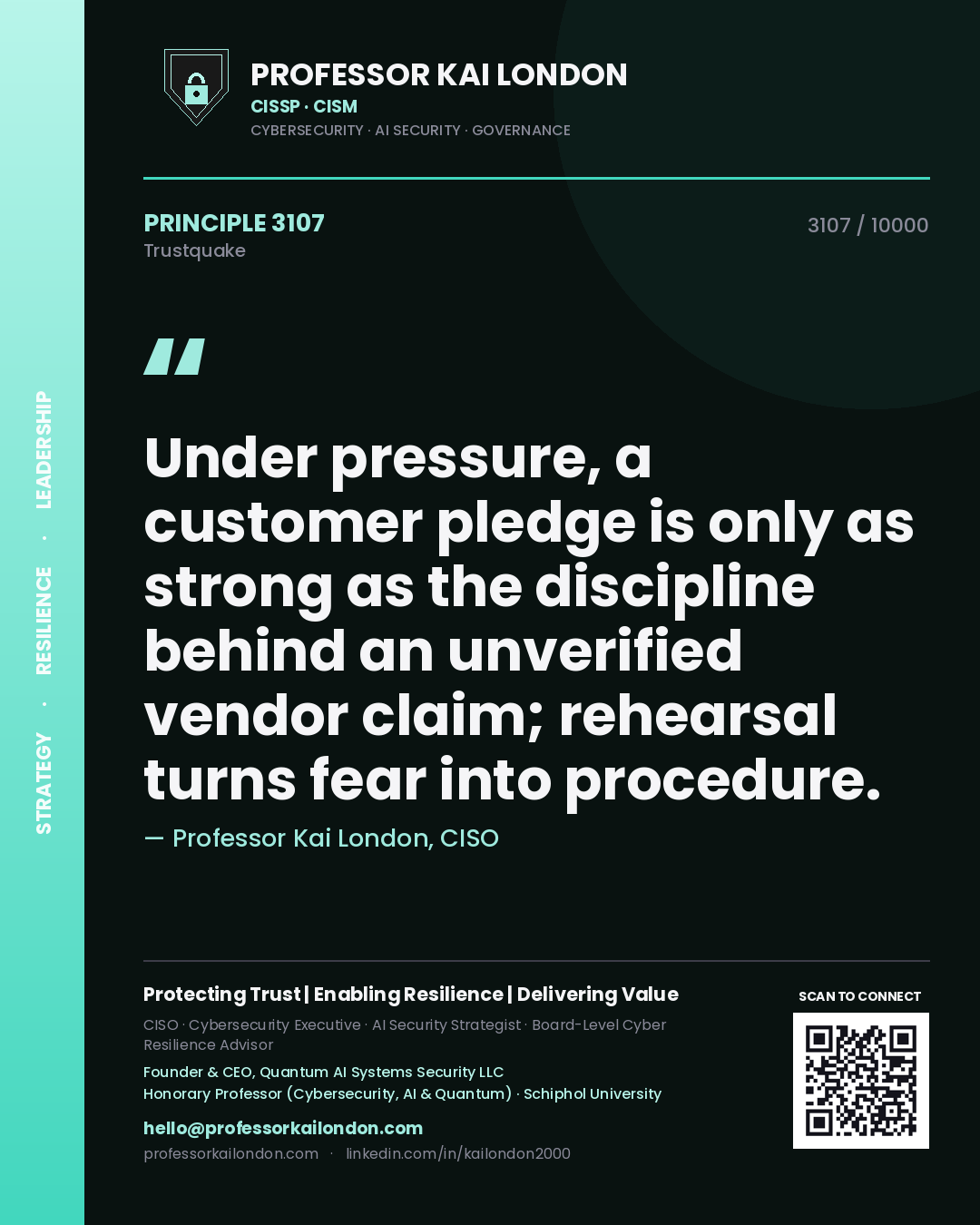 Quote card by Professor Kai London reading 'Under pressure, a customer pledge is only as strong as the discipline behind an unverified vendor claim; rehearsal turns fear into procedure.'. From the book Trustquake.