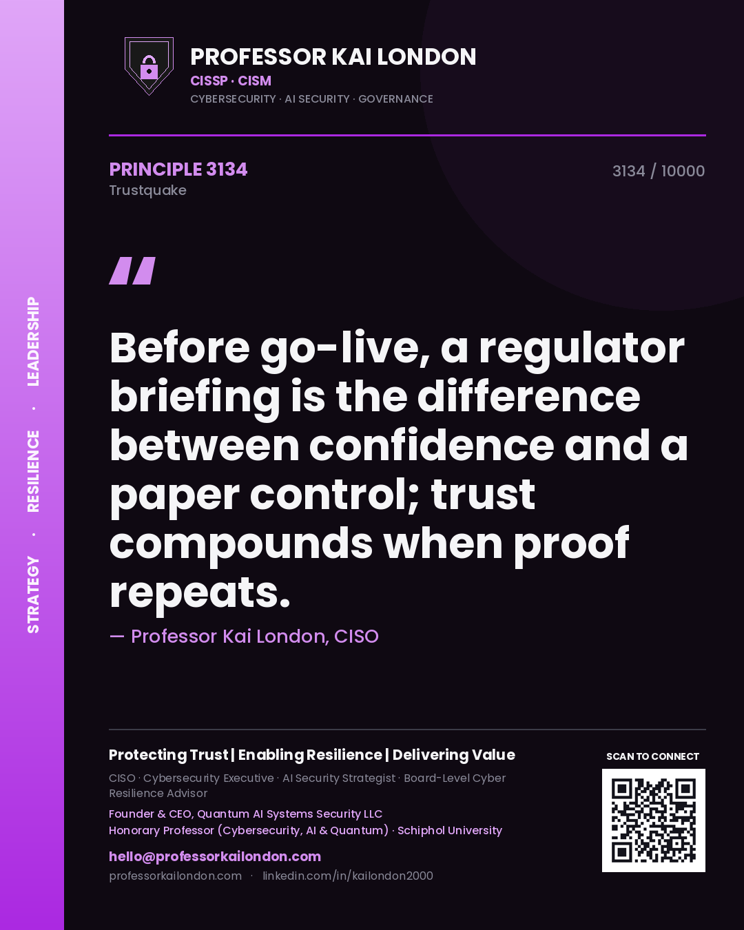 Quote card by Professor Kai London reading 'Before go-live, a regulator briefing is the difference between confidence and a paper control; trust compounds when proof repeats.'. From the book Trustquake.