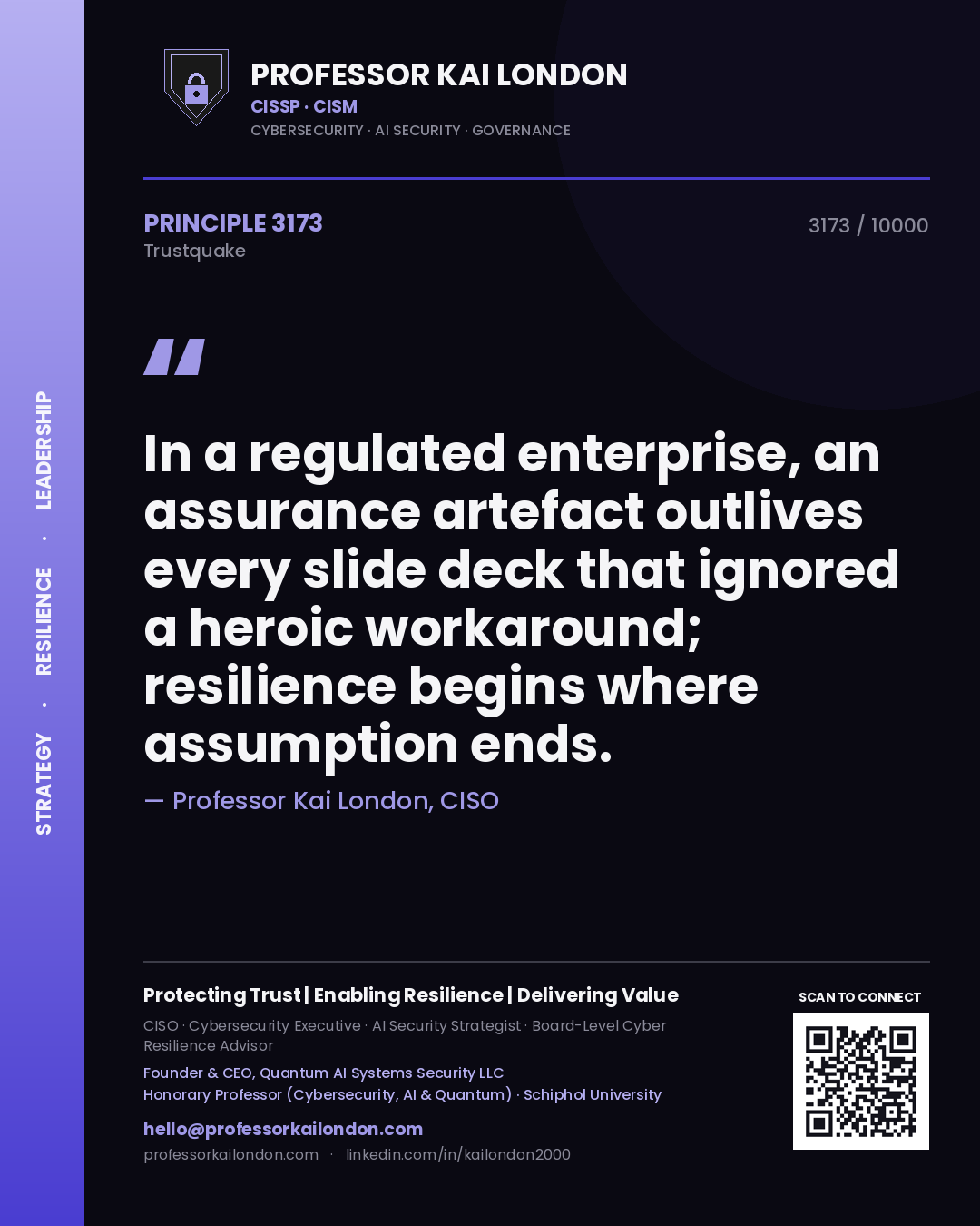 Professor Kai London principle 3173: In a regulated enterprise, an assurance artefact outlives every slide deck that ignored a heroic workaround; resilience begins where assumption ends.