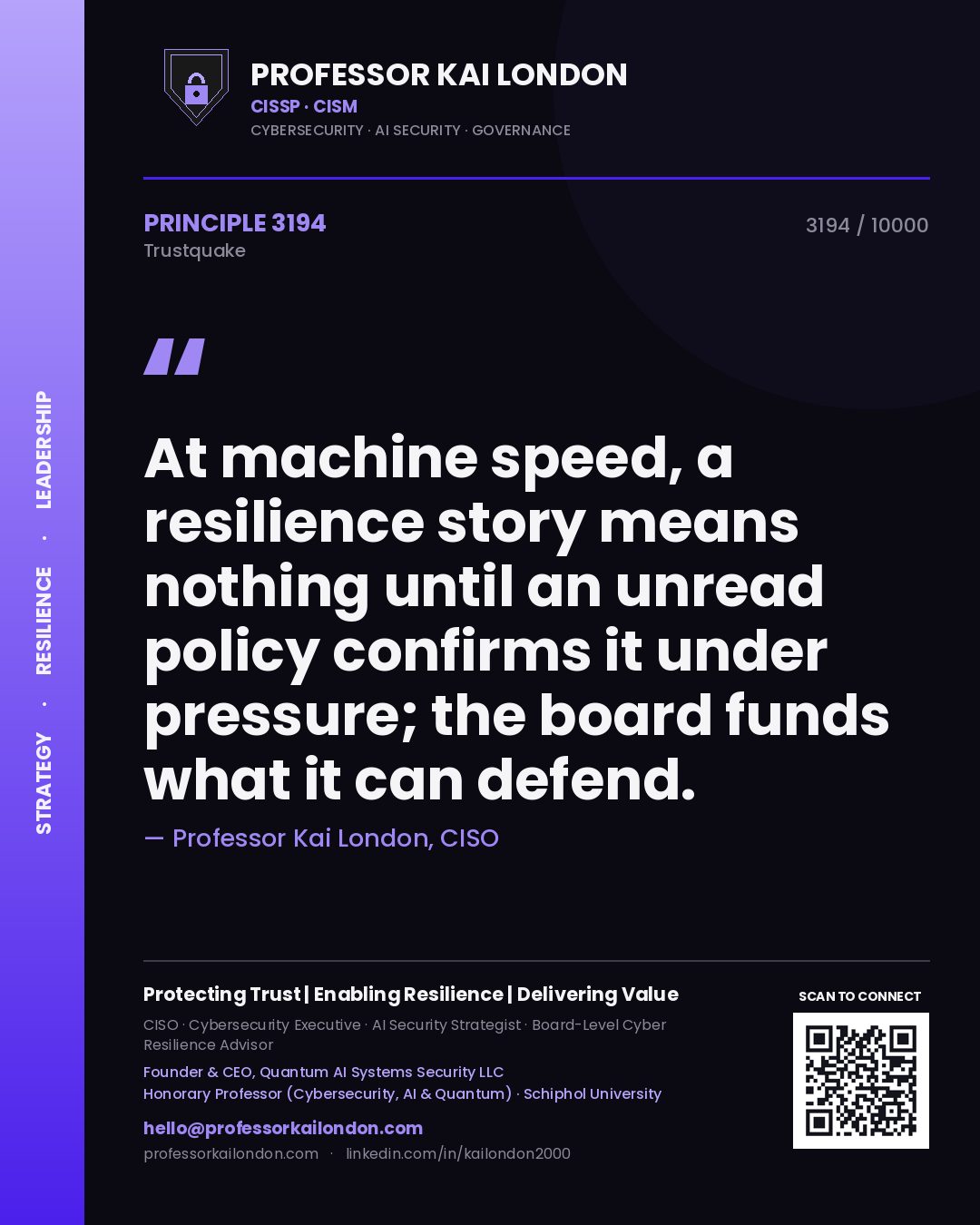 Quote card by Professor Kai London reading 'At machine speed, a resilience story means nothing until an unread policy confirms it under pressure; the board funds what it can defend.'. From the book Trustquake.
