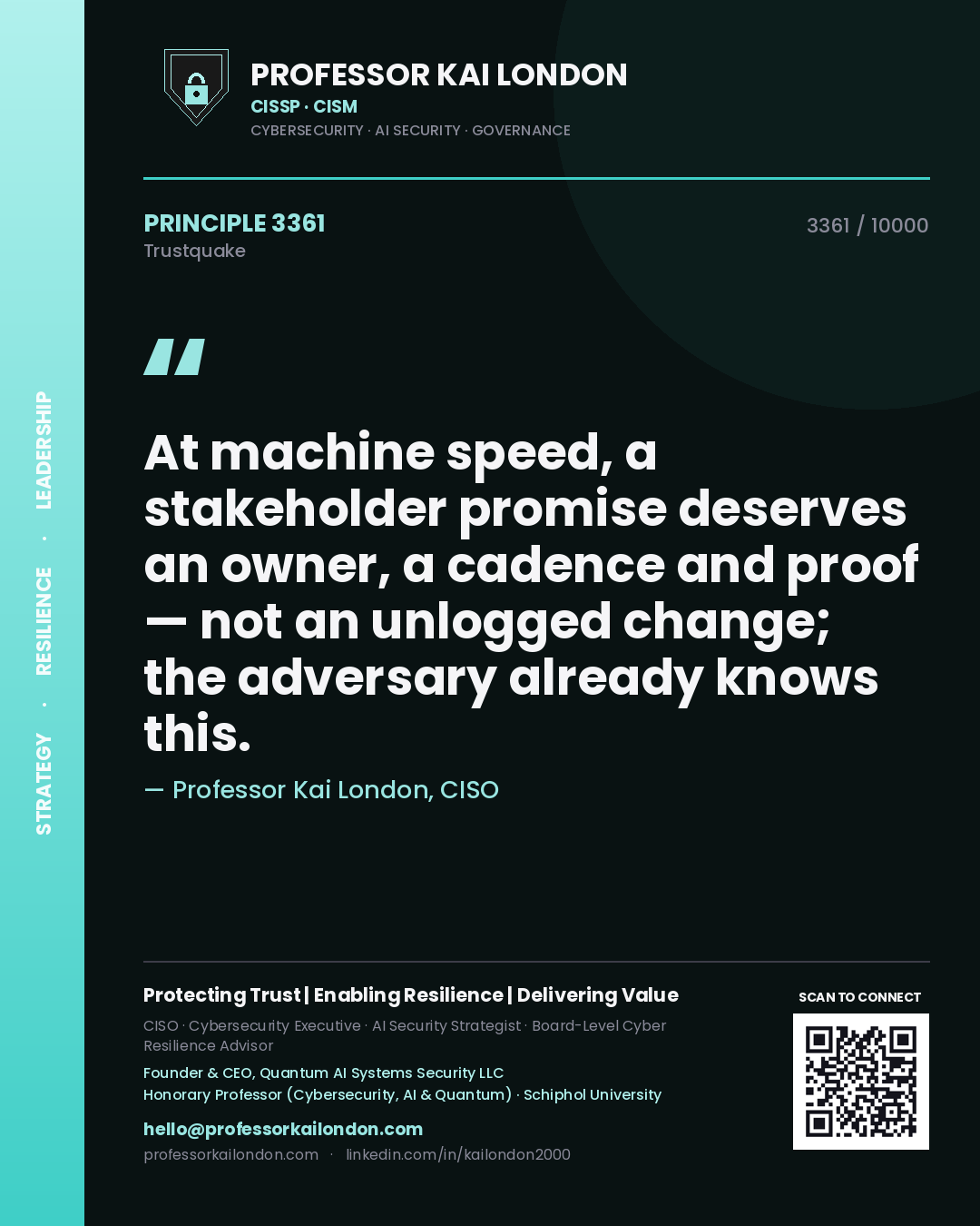 Quote card by Professor Kai London reading 'At machine speed, a stakeholder promise deserves an owner, a cadence and proof — not an unlogged change; the adversary already knows this.'. From the book Trustquake.
