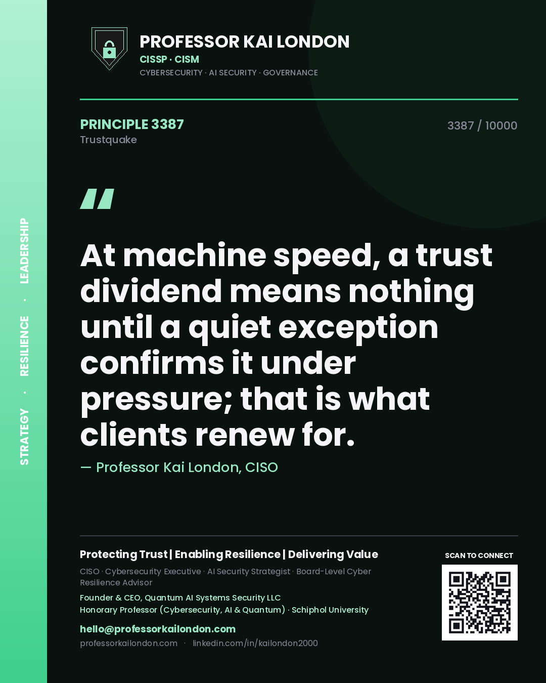Professor Kai London principle 3387: At machine speed, a trust dividend means nothing until a quiet exception confirms it under pressure; that is what clients renew for.