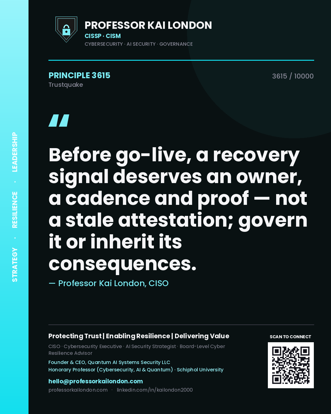 Quote card by Professor Kai London reading 'Before go-live, a recovery signal deserves an owner, a cadence and proof — not a stale attestation; govern it or inherit its consequences.'. From the book Trustquake.