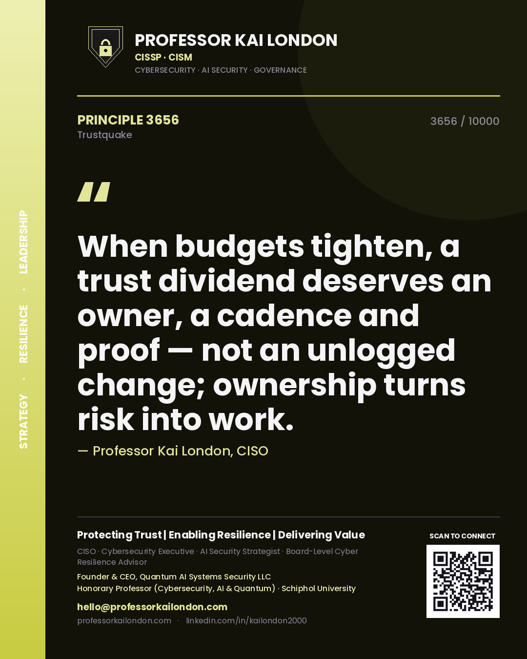 Quote card by Professor Kai London reading 'When budgets tighten, a trust dividend deserves an owner, a cadence and proof — not an unlogged change; ownership turns risk into work.'. From the book Trustquake.