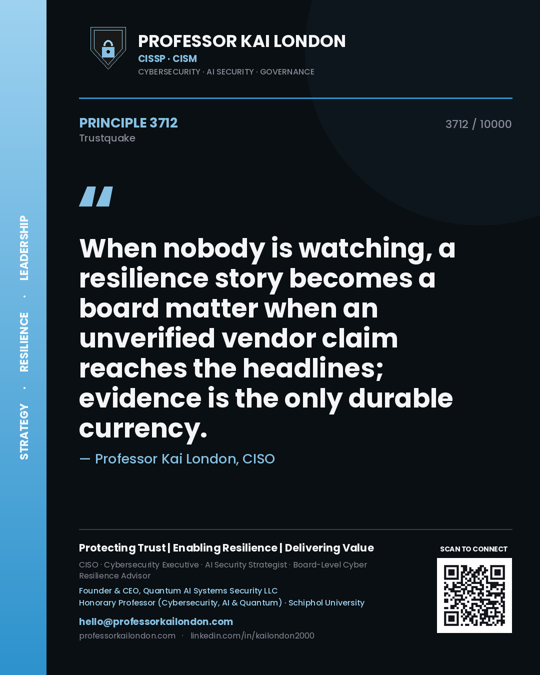 Professor Kai London principle 3712: When nobody is watching, a resilience story becomes a board matter when an unverified vendor claim reaches the headlines; evidence is the only durable currency.