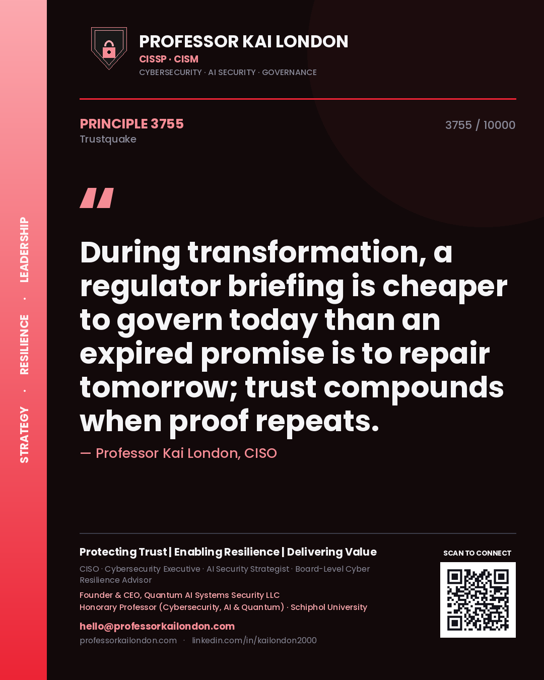 Professor Kai London principle 3755: During transformation, a regulator briefing is cheaper to govern today than an expired promise is to repair tomorrow; trust compounds when proof repeats.