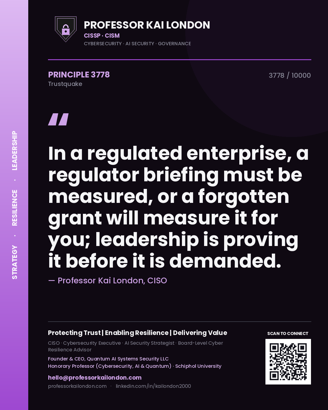 Professor Kai London principle 3778: In a regulated enterprise, a regulator briefing must be measured, or a forgotten grant will measure it for you; leadership is proving it before it is demanded.