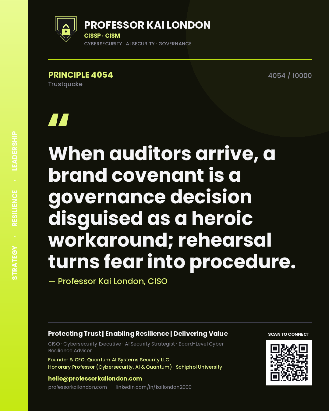 Quote card by Professor Kai London reading 'When auditors arrive, a brand covenant is a governance decision disguised as a heroic workaround; rehearsal turns fear into procedure.'. From the book Trustquake.