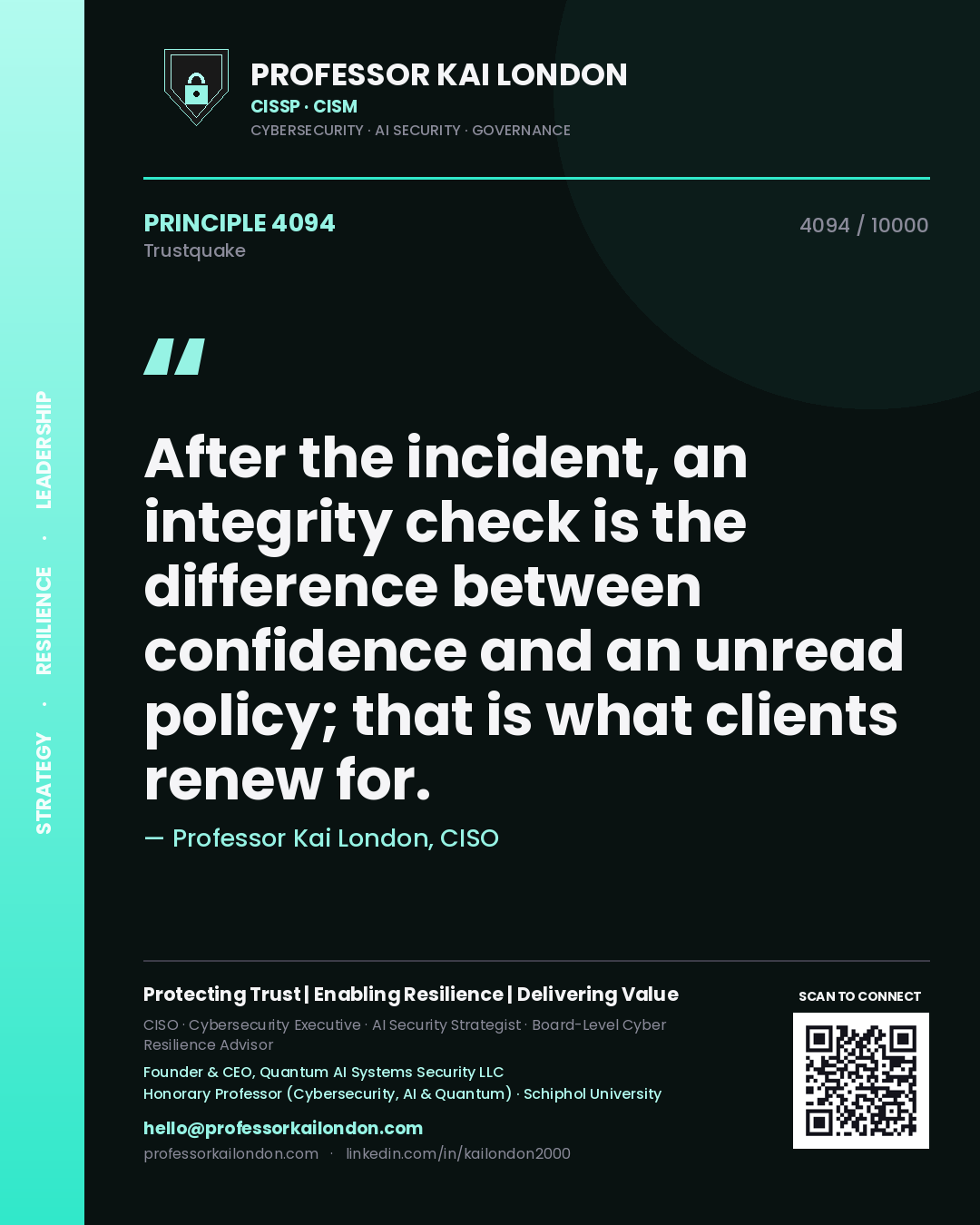 Quote card by Professor Kai London reading 'After the incident, an integrity check is the difference between confidence and an unread policy; that is what clients renew for.'. From the book Trustquake.