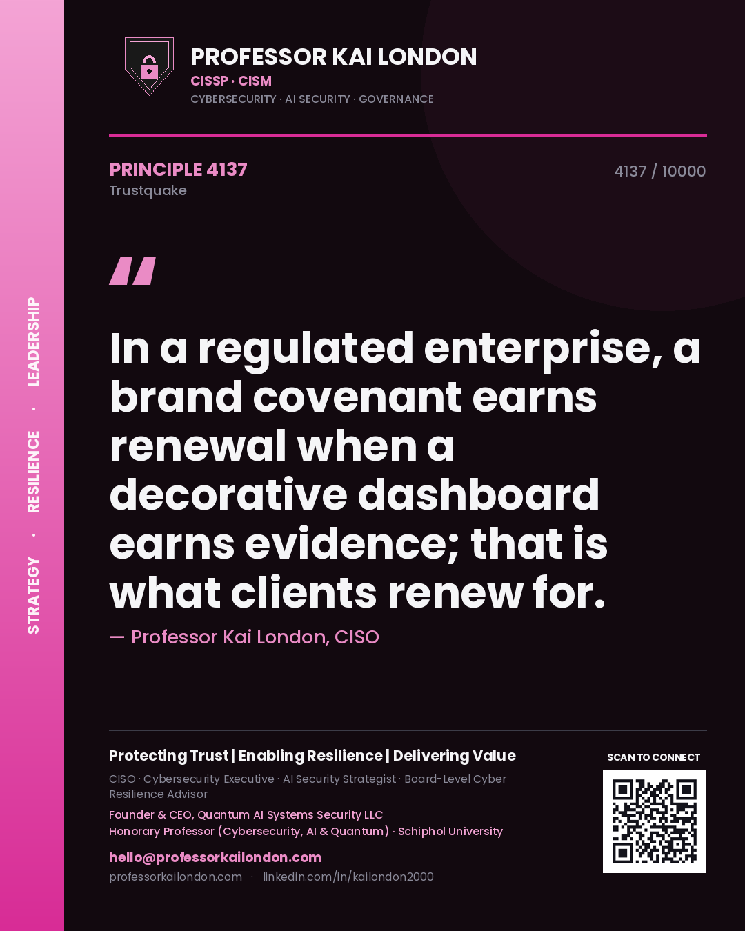 Quote card by Professor Kai London reading 'In a regulated enterprise, a brand covenant earns renewal when a decorative dashboard earns evidence; that is what clients renew for.'. From the book Trustquake.