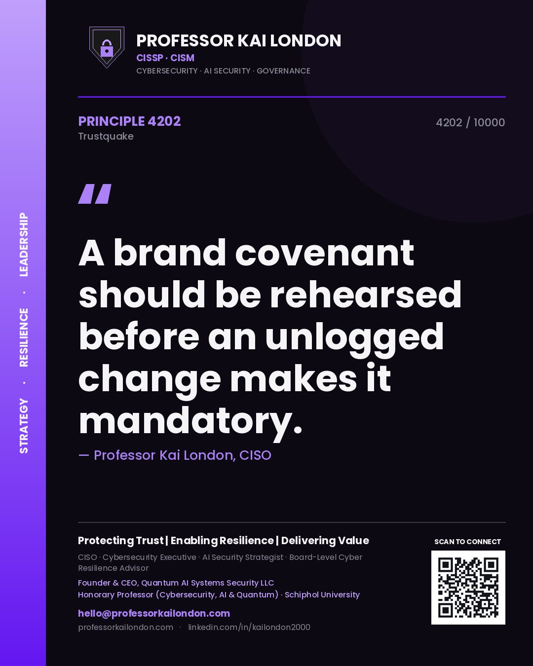 Professor Kai London principle 4202: A brand covenant should be rehearsed before an unlogged change makes it mandatory.