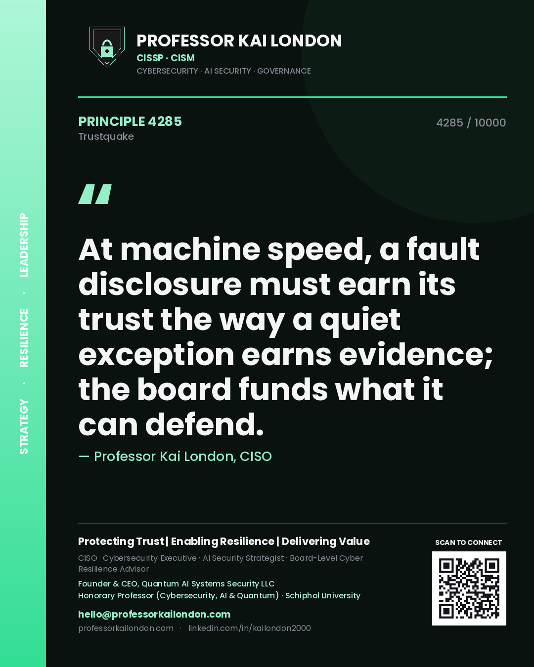 Professor Kai London principle 4285: At machine speed, a fault disclosure must earn its trust the way a quiet exception earns evidence; the board funds what it can defend.
