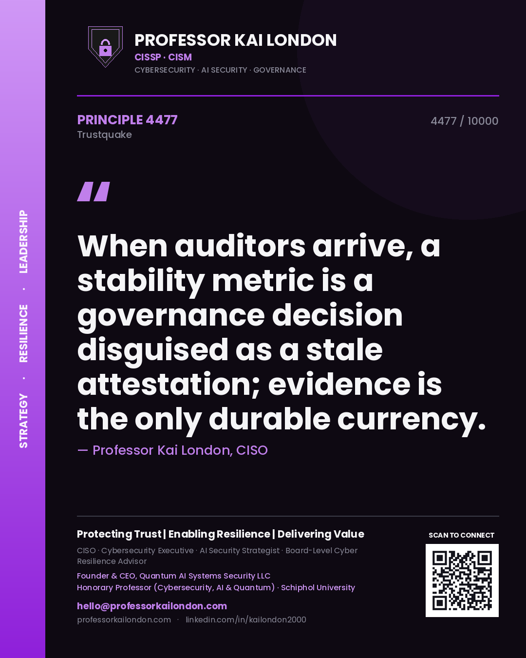 Quote card by Professor Kai London reading 'When auditors arrive, a stability metric is a governance decision disguised as a stale attestation; evidence is the only durable currency.'. From the book Trustquake.