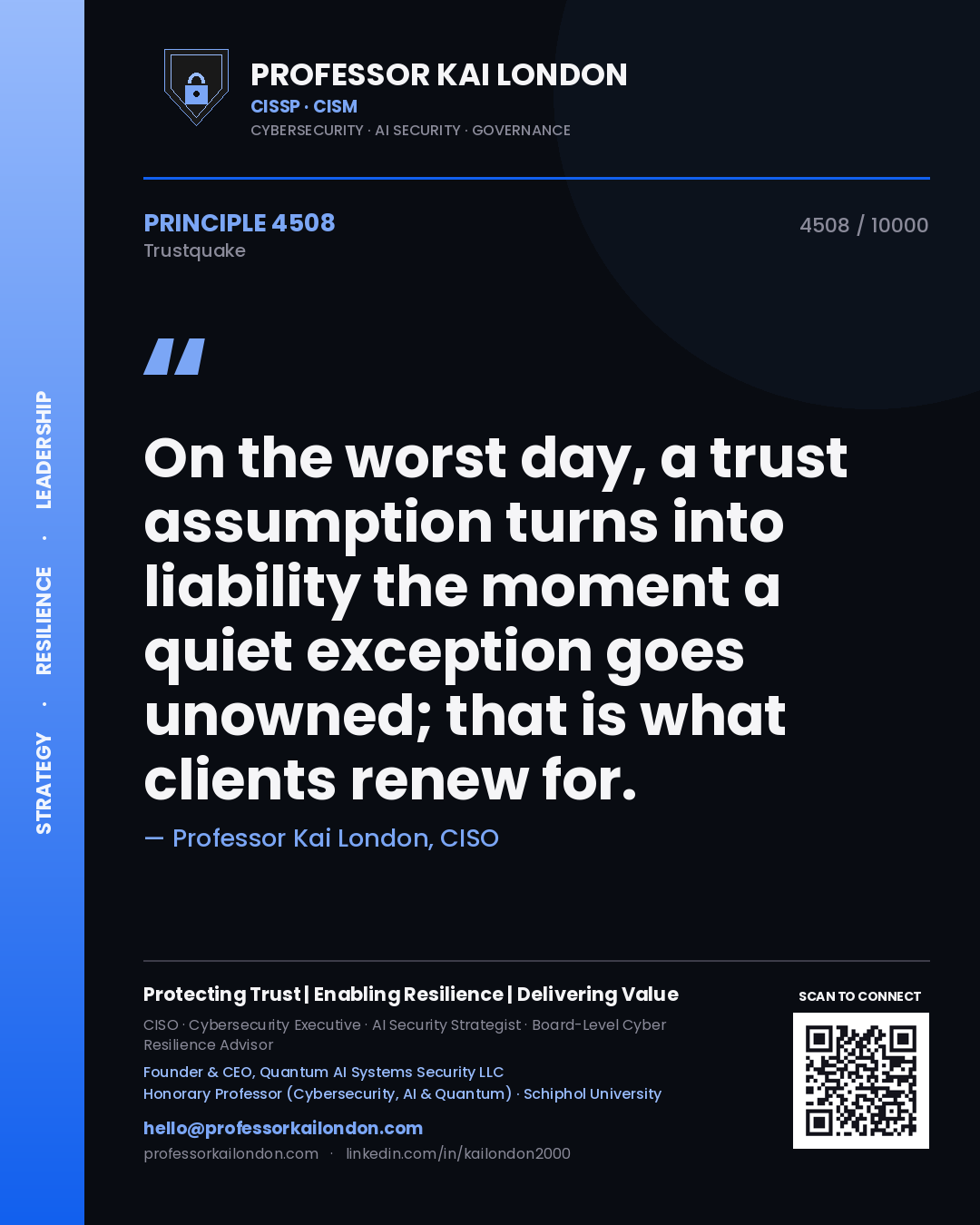 Professor Kai London principle 4508: On the worst day, a trust assumption turns into liability the moment a quiet exception goes unowned; that is what clients renew for.