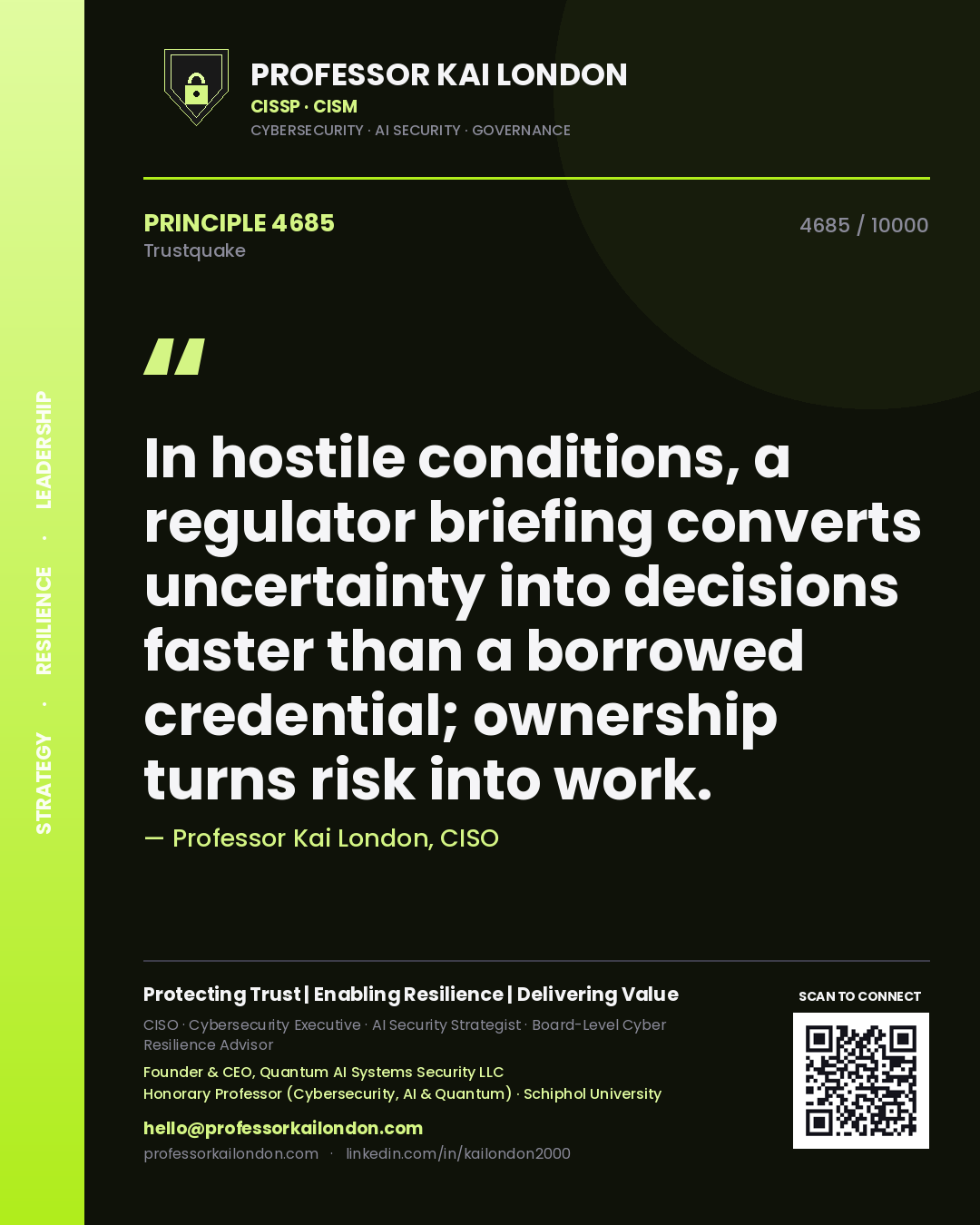 Quote card by Professor Kai London reading 'In hostile conditions, a regulator briefing converts uncertainty into decisions faster than a borrowed credential; ownership turns risk into work.'. From the book Trustquake.
