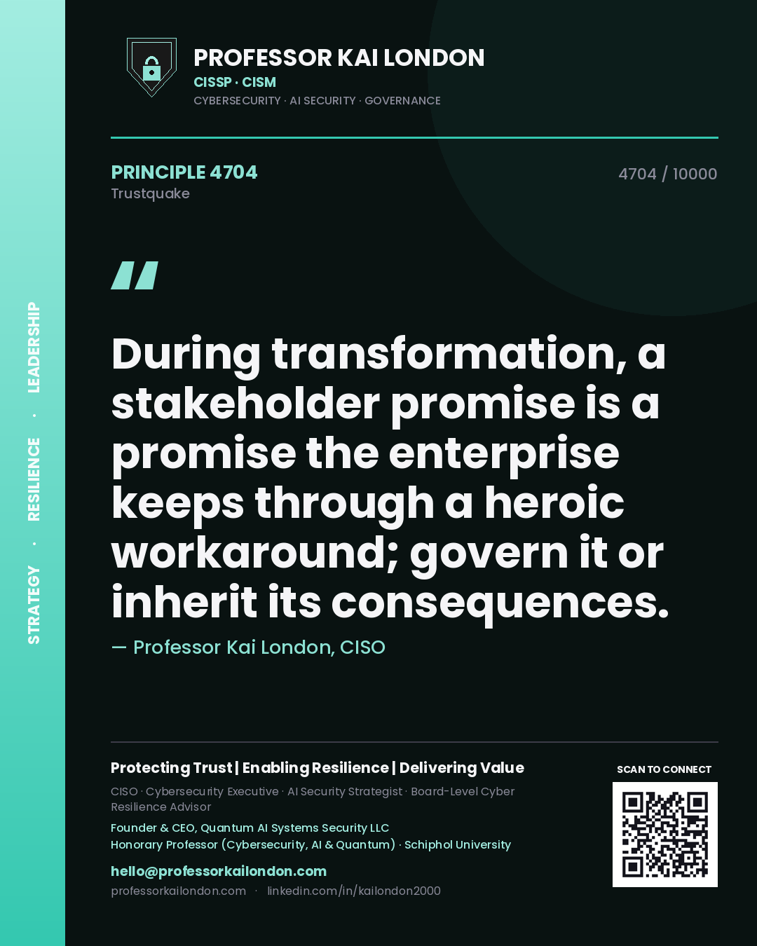 Quote card by Professor Kai London reading 'During transformation, a stakeholder promise is a promise the enterprise keeps through a heroic workaround; govern it or inherit its consequences.'. From the book Trustquake.