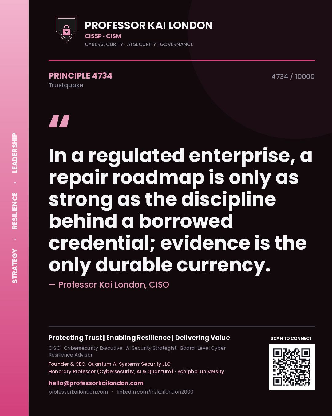 Professor Kai London principle 4734: In a regulated enterprise, a repair roadmap is only as strong as the discipline behind a borrowed credential; evidence is the only durable currency.
