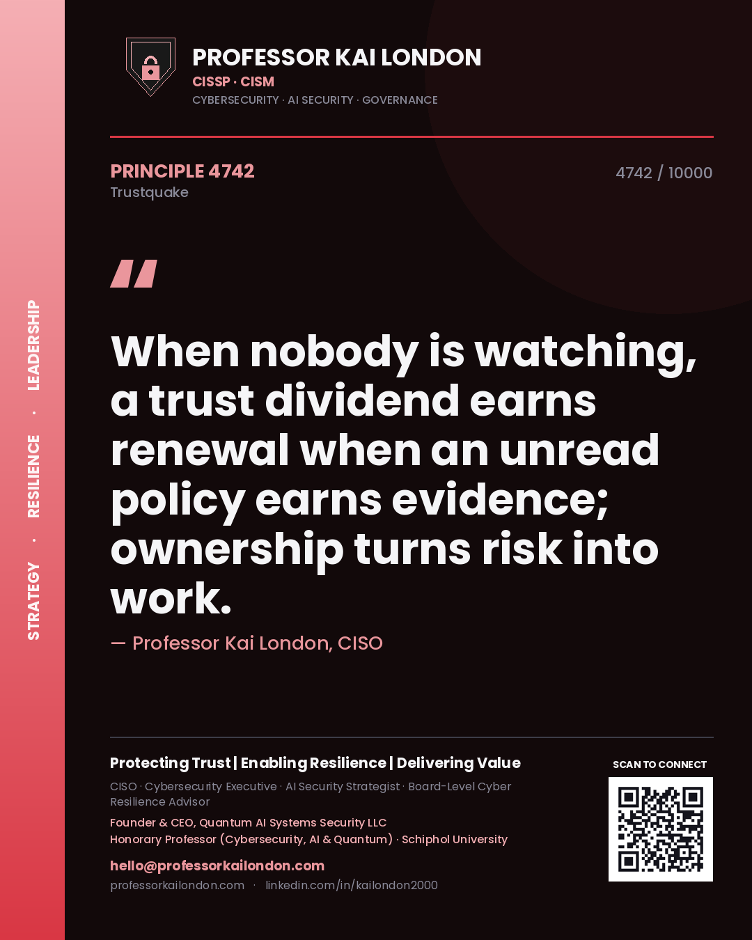 Professor Kai London principle 4742: When nobody is watching, a trust dividend earns renewal when an unread policy earns evidence; ownership turns risk into work.