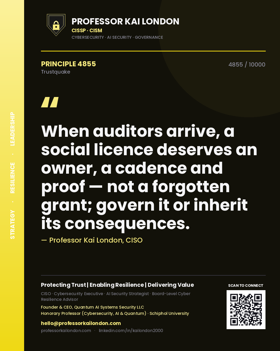 Quote card by Professor Kai London reading 'When auditors arrive, a social licence deserves an owner, a cadence and proof — not a forgotten grant; govern it or inherit its consequences.'. From the book Trustquake.