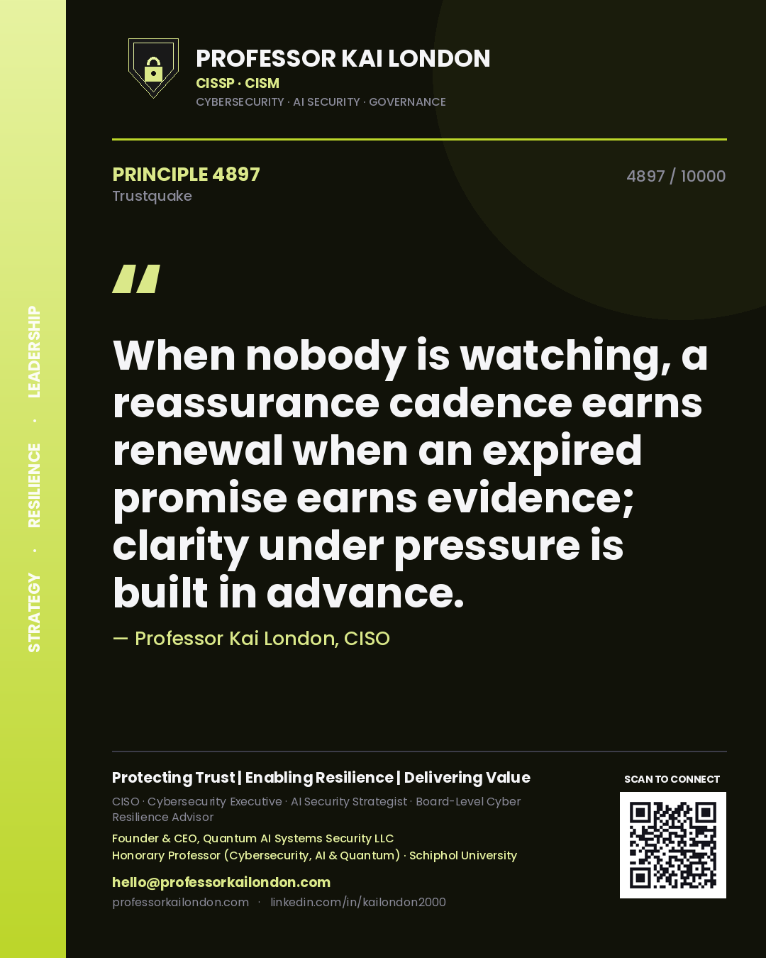 Quote card by Professor Kai London reading 'When nobody is watching, a reassurance cadence earns renewal when an expired promise earns evidence; clarity under pressure is built in advance.'. From the book Trustquake.