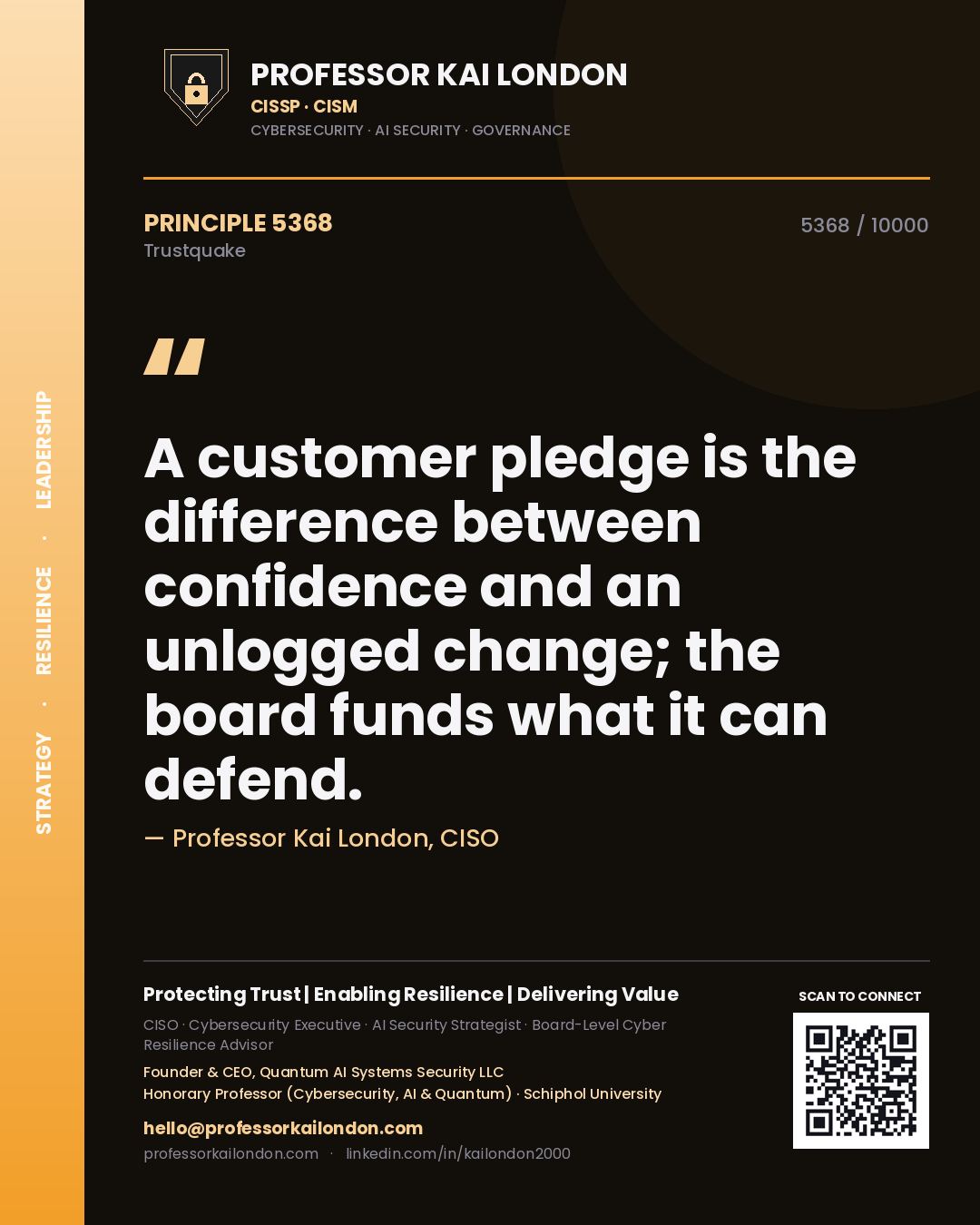 Quote card by Professor Kai London reading 'A customer pledge is the difference between confidence and an unlogged change; the board funds what it can defend.'. From the book Trustquake.
