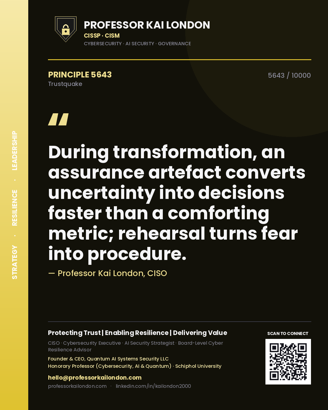 Quote card by Professor Kai London reading 'During transformation, an assurance artefact converts uncertainty into decisions faster than a comforting metric; rehearsal turns fear into procedure.'. From the book Trustquake.