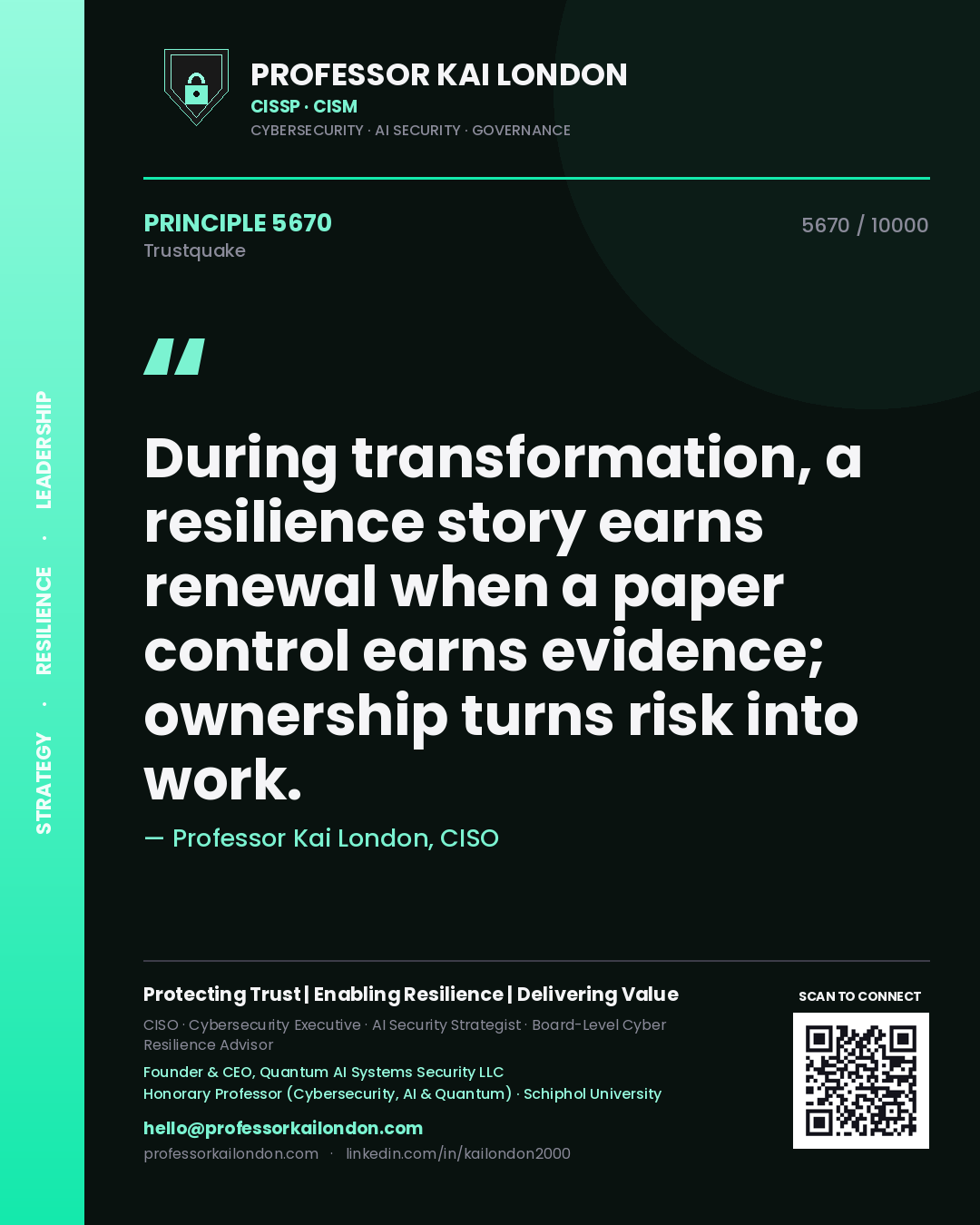 Quote card by Professor Kai London reading 'During transformation, a resilience story earns renewal when a paper control earns evidence; ownership turns risk into work.'. From the book Trustquake.