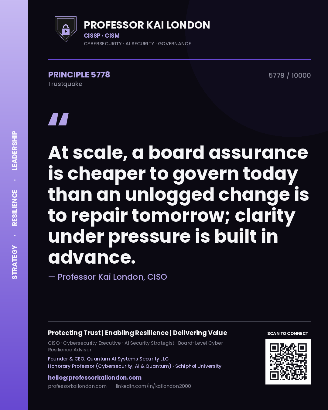 Quote card by Professor Kai London reading 'At scale, a board assurance is cheaper to govern today than an unlogged change is to repair tomorrow; clarity under pressure is built in advance.'. From the book Trustquake.