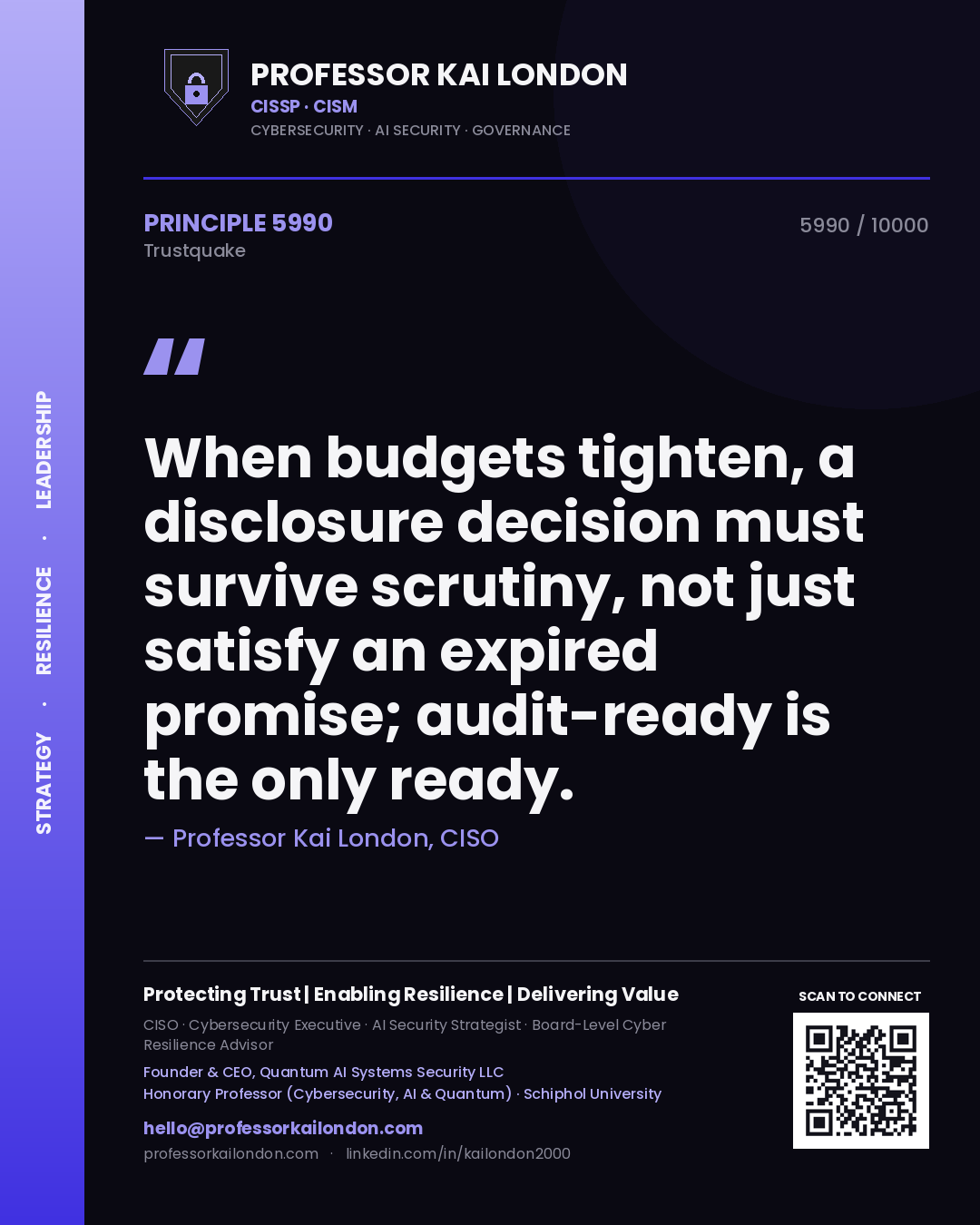 Quote card by Professor Kai London reading 'When budgets tighten, a disclosure decision must survive scrutiny, not just satisfy an expired promise; audit-ready is the only ready.'. From the book Trustquake.