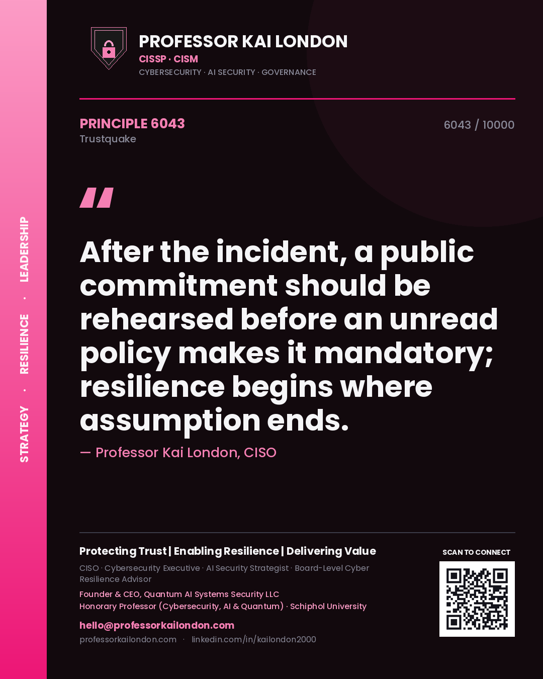 Quote card by Professor Kai London reading 'After the incident, a public commitment should be rehearsed before an unread policy makes it mandatory; resilience begins where assumption ends.'. From the book Trustquake.