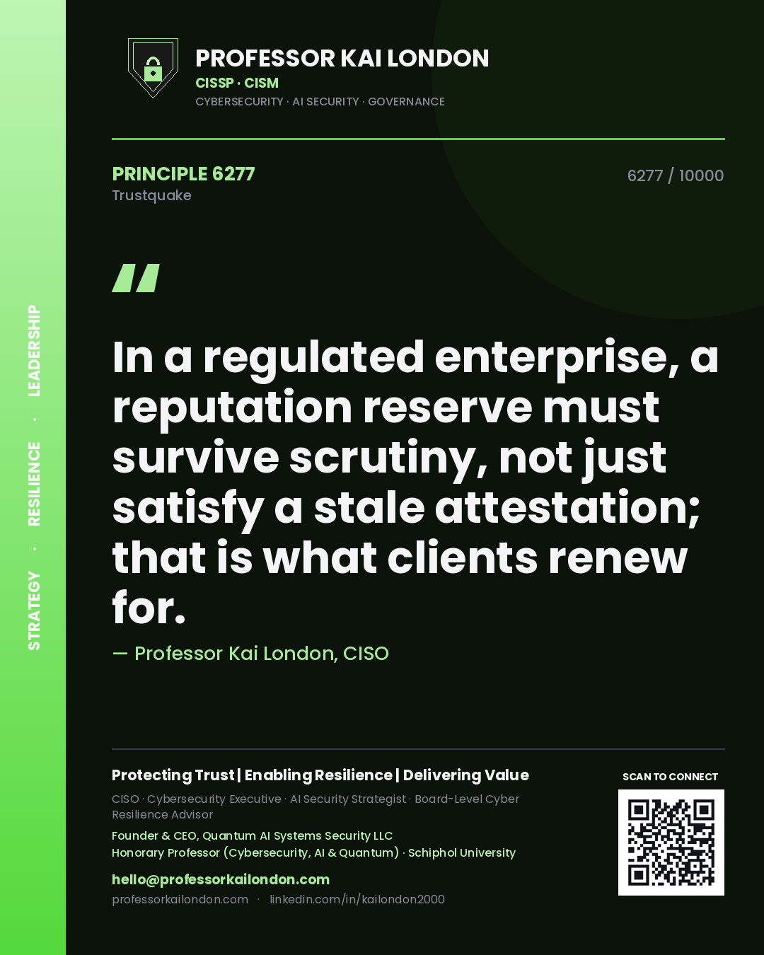 Quote card by Professor Kai London reading 'In a regulated enterprise, a reputation reserve must survive scrutiny, not just satisfy a stale attestation; that is what clients renew for.'. From the book Trustquake.