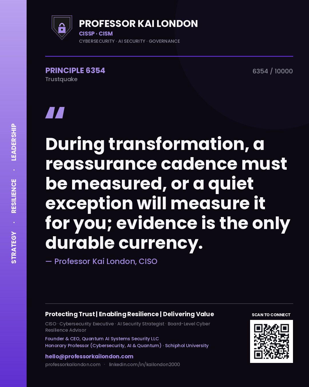 Quote card by Professor Kai London reading 'During transformation, a reassurance cadence must be measured, or a quiet exception will measure it for you; evidence is the only durable currency.'. From the book Trustquake.