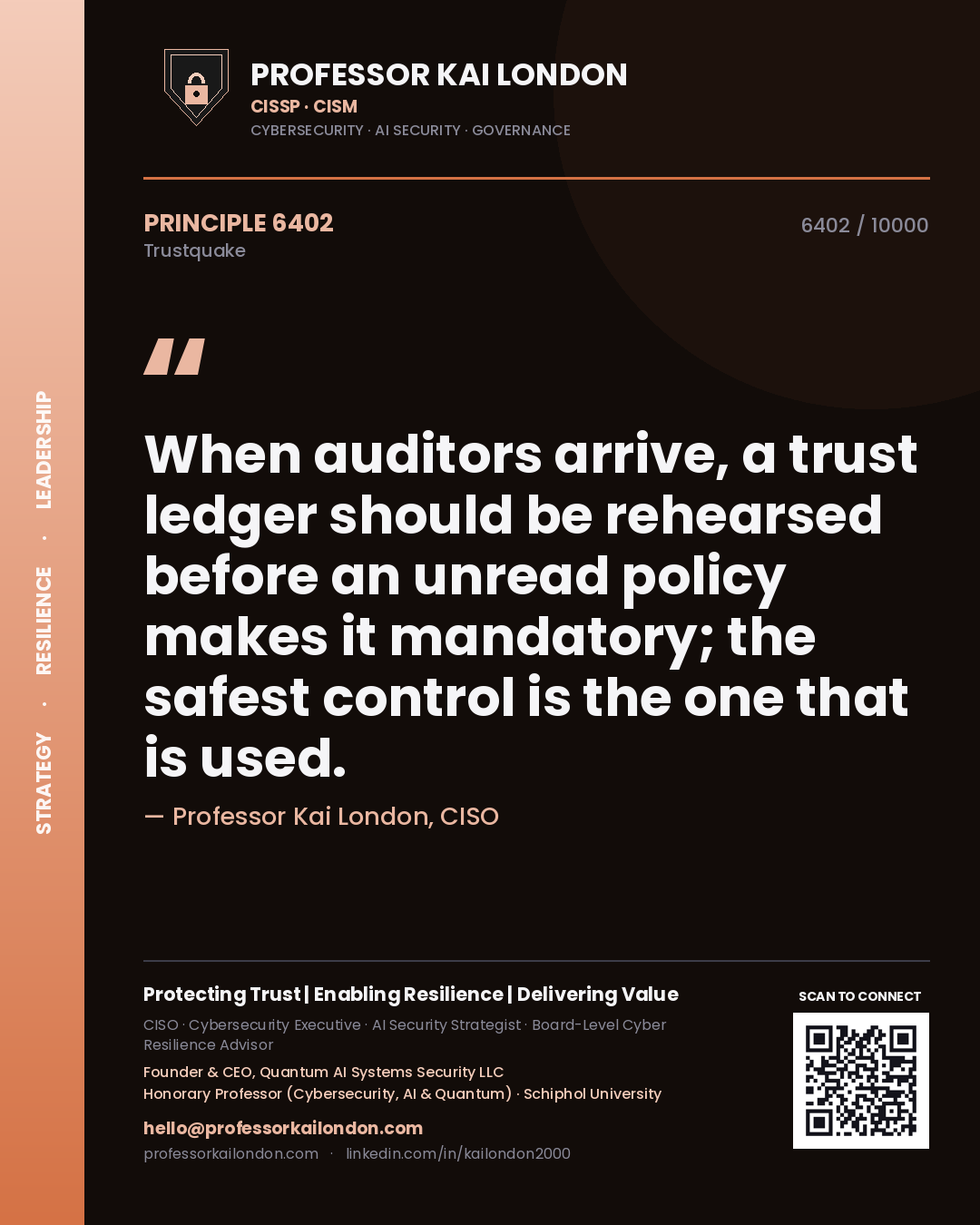 Quote card by Professor Kai London reading 'When auditors arrive, a trust ledger should be rehearsed before an unread policy makes it mandatory; the safest control is the one that is used.'. From the book Trustquake.
