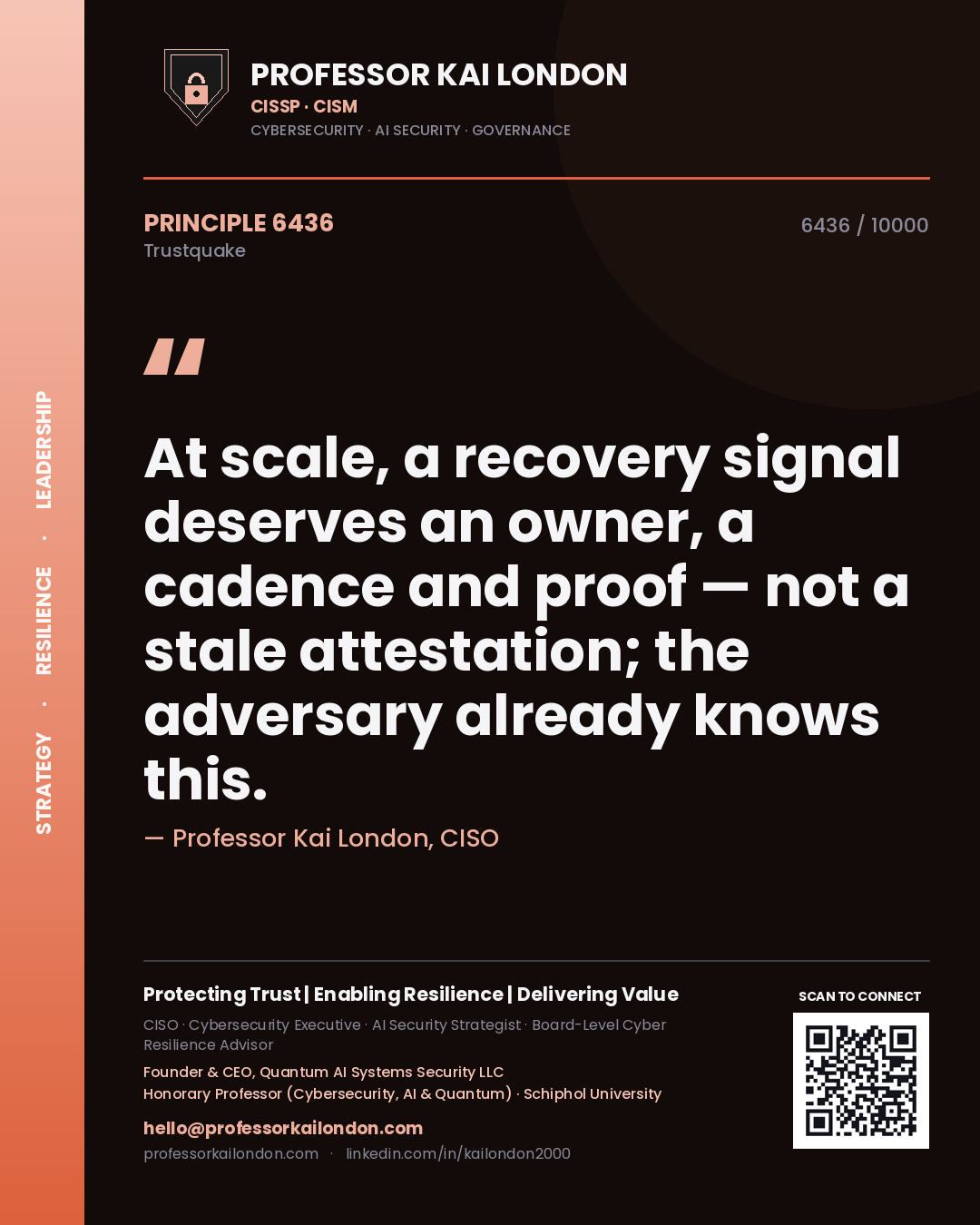 Quote card by Professor Kai London reading 'At scale, a recovery signal deserves an owner, a cadence and proof — not a stale attestation; the adversary already knows this.'. From the book Trustquake.