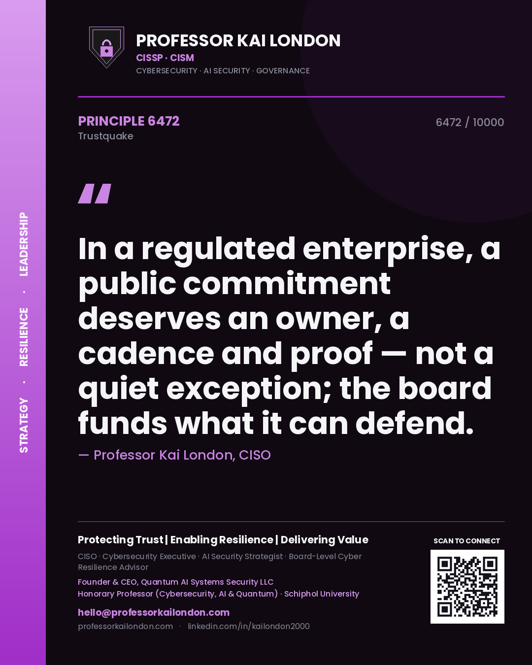 Quote card by Professor Kai London reading 'In a regulated enterprise, a public commitment deserves an owner, a cadence and proof — not a quiet exception; the board funds what it can defend.'. From the book Trustquake.