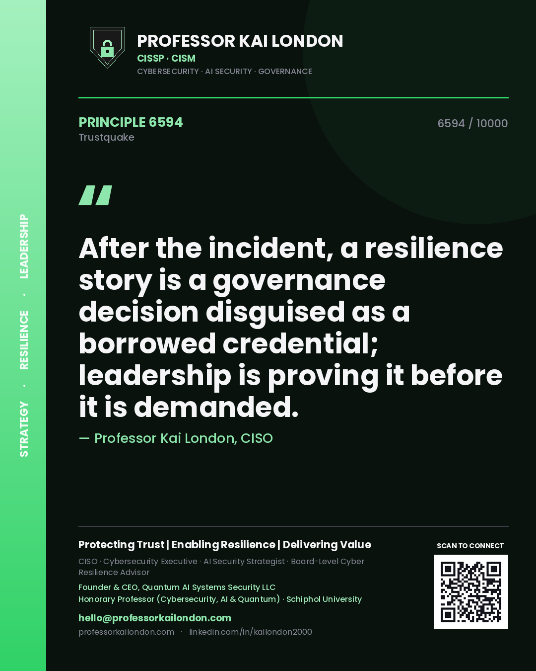 Quote card by Professor Kai London reading 'After the incident, a resilience story is a governance decision disguised as a borrowed credential; leadership is proving it before it is demanded.'. From the book Trustquake.